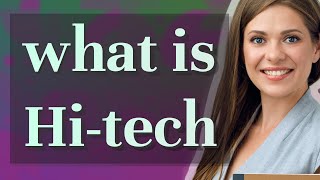 Hi-tech | meaning of Hi-tech