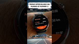 HUAWEI WATCH GT RUNNER 2 NO TREINO INTERVALADO, COMO MONTAR E EXECUTAR NA PRÁTICA. #huaweiwatch #gps