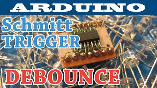 Arduino Interrupts | Schmitt Trigger Debounce Circuit | Salvaging Components