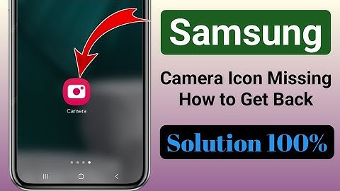 Samsung Camera Icon Missing On Home Screen | Fix Camera App Not Showing On Samsung Home Screen..