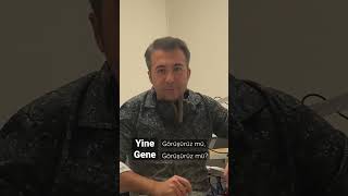 Yine Mi, Gene Mi, Gine Mi?