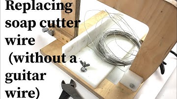 Replacing Single wire Soap Cutter Wire
