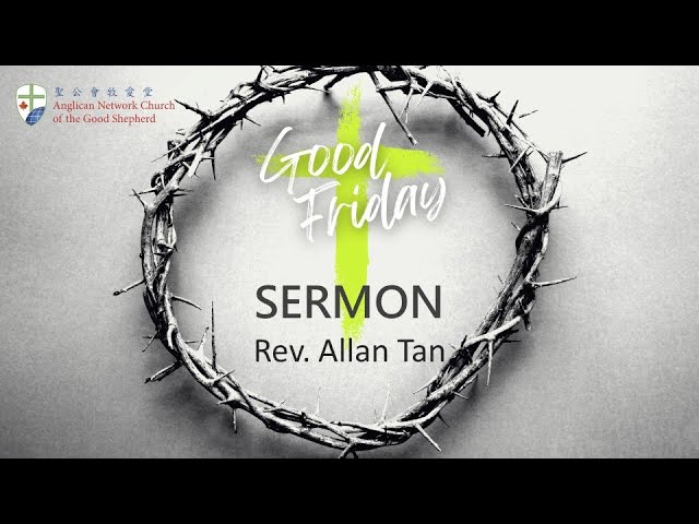2024-03-29 - 11 am -Behold the Cross, Behold the Man- Rev. Allan Tan(Sermons)