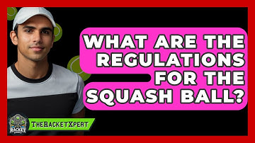 What Are The Regulations For The Squash Ball? - The Racket Xpert