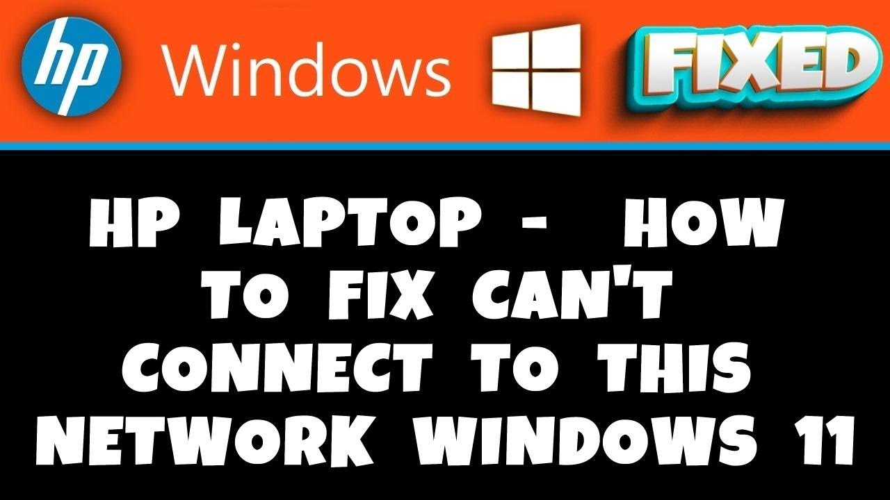 HP Laptop - How to Fix Can't Connect to this Network Windows 11 - YouTube