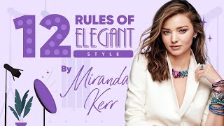 12 Rules of Elegant Style According to Miranda Kerr