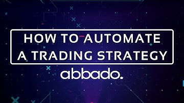 How To Automate A Trading Strategy On Abbado?