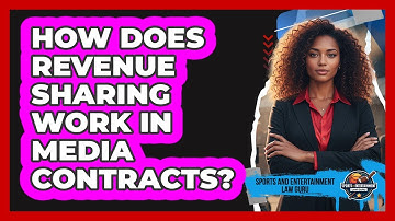 How Does Revenue Sharing Work In Media Contracts?