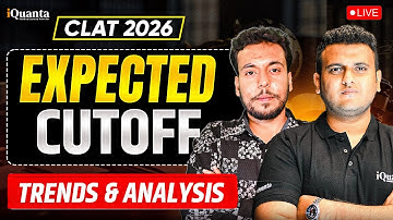 CLAT 2026 Expected Cutoff: Section-Wise Trends & Score Analysis (Live Discussion)