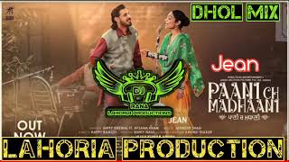 Jean | Gippy Grewal | Paani Ch Madhani | dj Rana Lahoria Production Dhol Mix | New Punjabi Song 2021