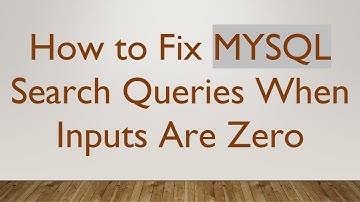 How to Fix MYSQL Search Queries When Inputs Are Zero