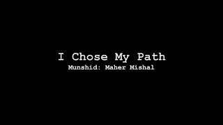 I Chose My Path - Nasheed Resimi