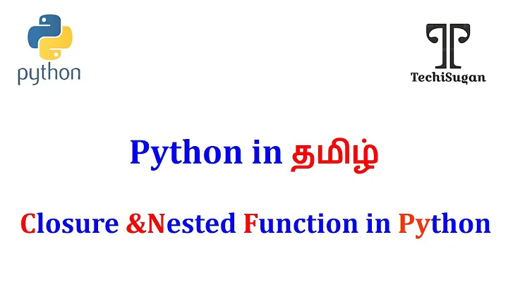 #36 |  Python Tutorial for Beginners |Closure | Nested Functions in Tamil | தமிழில்