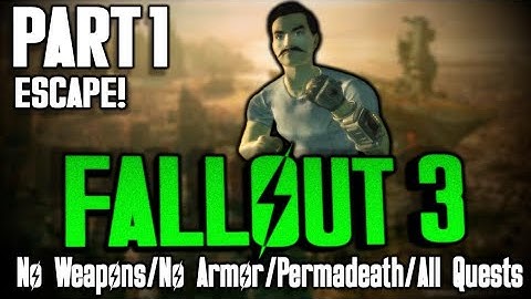 Fallout 3 - No Weapons - No Armor - Permadeath - All Quests - Part 1: Escape!