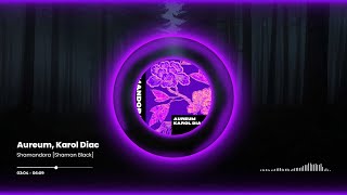 Aureum, Karol Diac - Shamandora [Shaman Black]
