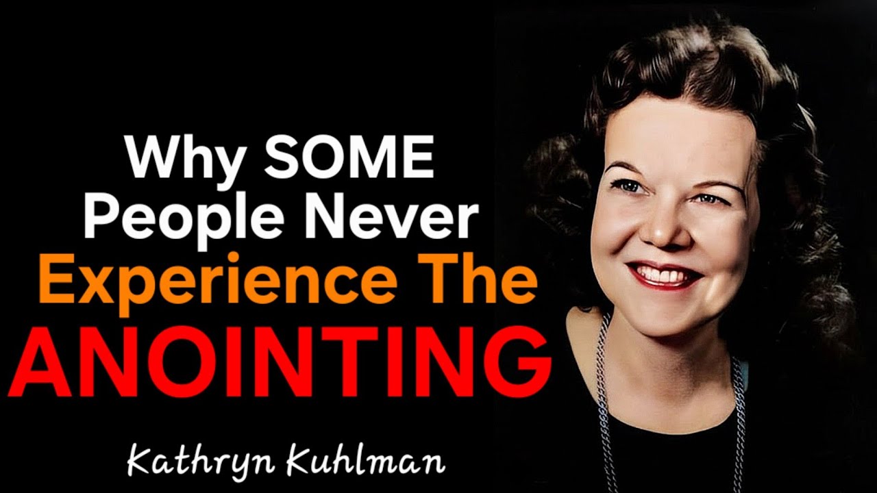 Why Some People Never Experience The Anointing - Kathryn Kuhlman