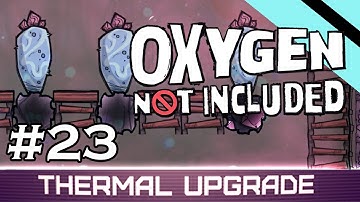 Oxygen Not Included - Thermal Upgrade - MOP DUTY (Stream) - Part 23 [S7]
