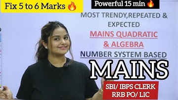 Most Trendy 5 MAINS Quadratic With Algebra & Number System 🔥 For SBI/IBPS CLERK MAINS/ RRB PO MAINS