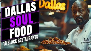 Dallas - Top 10 Soul Food & Black Owned Restaurants | #BlackOwned