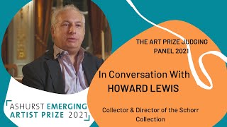 Ashurst Emerging Artist Prize Judges In Conversation - Howard Lewis