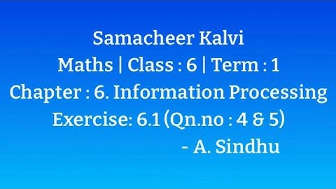6th Maths Term 1 | Samacheer | Chapter 6 | Information Processing | Exercise 6.1 | Sum 4 & 5
