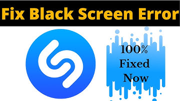 Fix Shazam App Black Screen Error Problem Solved in Android & Ios - Shazam App screen issue solved