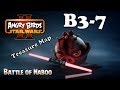 Angry Birds Star wars 2 / Battle of Naboo / Level B3-7 / Bird Side /  *Treasure Map*