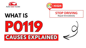 What is P0119 : Engine Error Code Causes Explained
