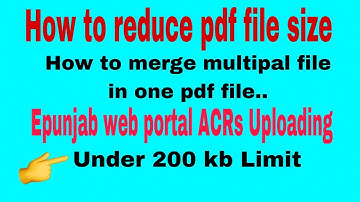 How to reduce pdf file size I How to merge multiple file into one pdf file || Upload ACR on E Punjab