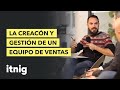 La creación y gestión de un equipo de ventas - Podcast #22