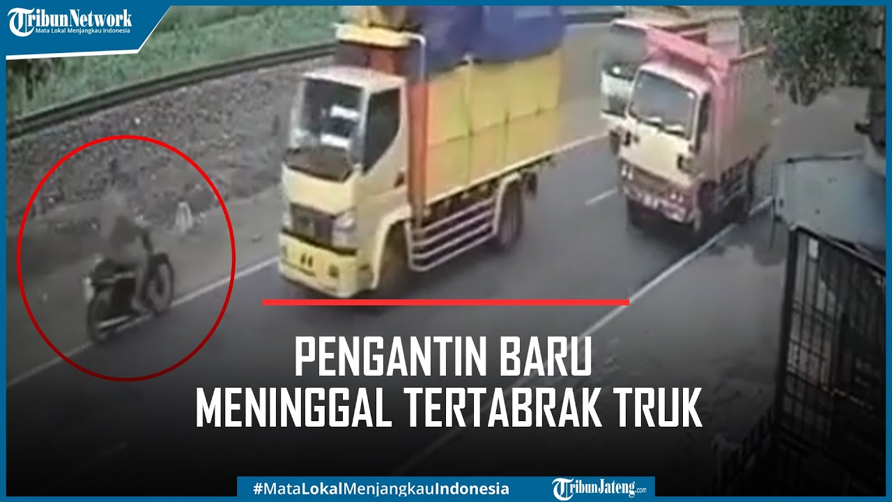 Detik-detik Truk Tabrak Pemotor Pengantin Baru Sopir Kabur