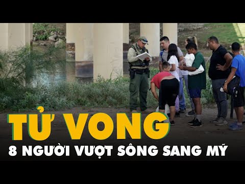 Video Gần trăm người vượt sông sang Mỹ, 8 người tử vong - youtube