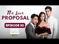 The Love Proposal Episode 30 Final The Love Proposal Episode 30 Final