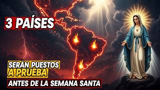 Advertencia De La Virgen María 3 Países De América Latina Que Serán Sacudidos Antes De Semana Santa