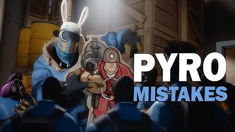 TF2 - 9 Pyro mistakes You should never make!