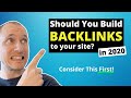 Should I Build BACKLINKS to My Sites? (Watch This First!)