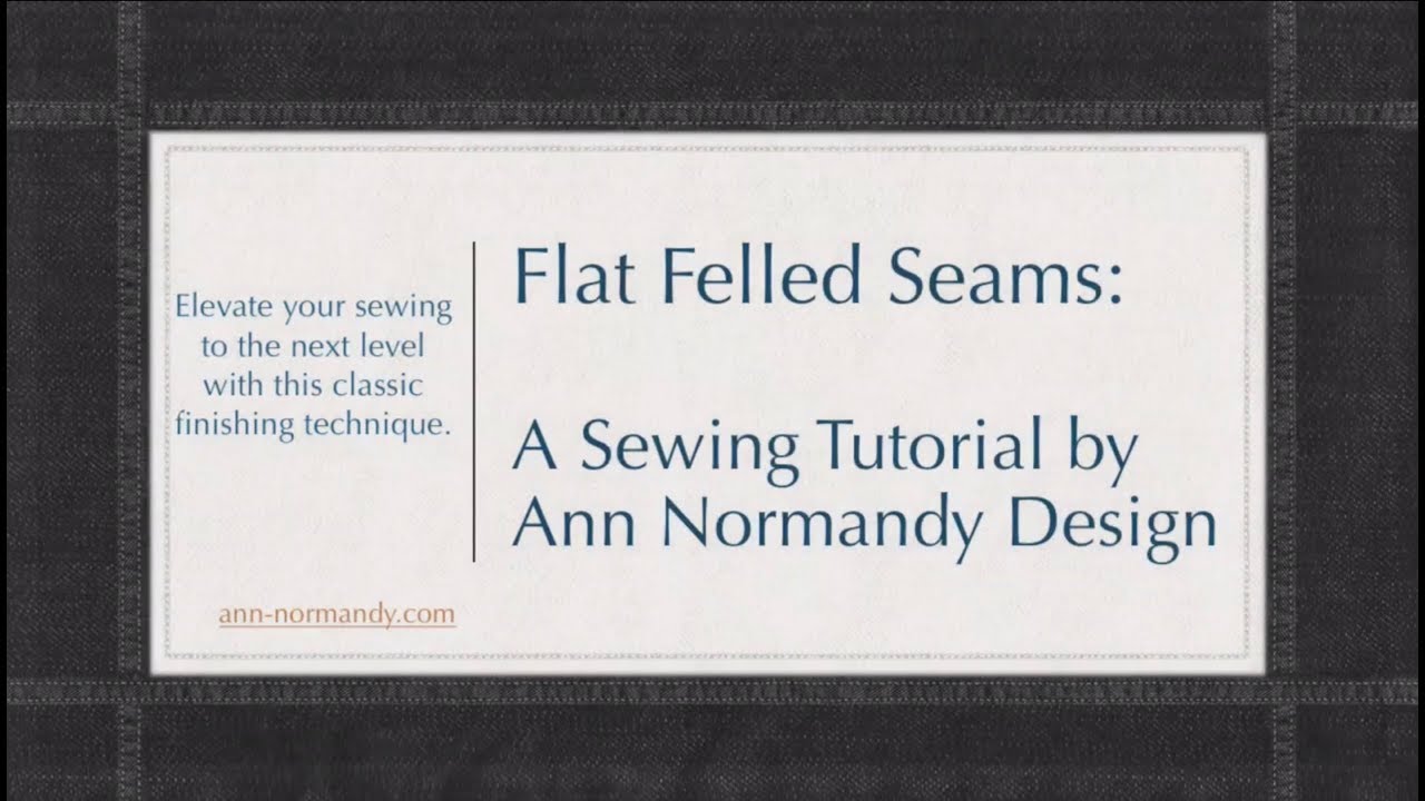 How to Sew a Flat Felled Seam a Video Sewing Tutorial - YouTube