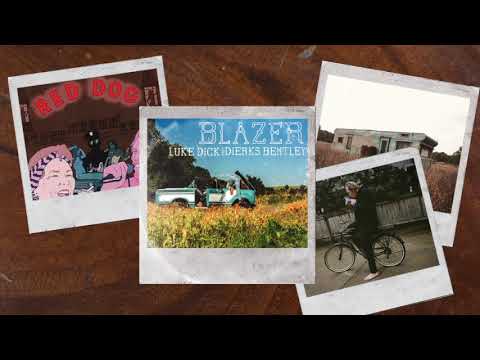 Luke Dick - Blazer (featuring Dierks Bentley)
