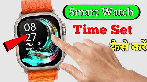 smart watch time set | smart watch mein time kaise set karen | smart watch ka time kaise set karen