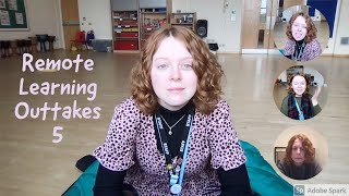 Remote Learning Outtakes Part 5