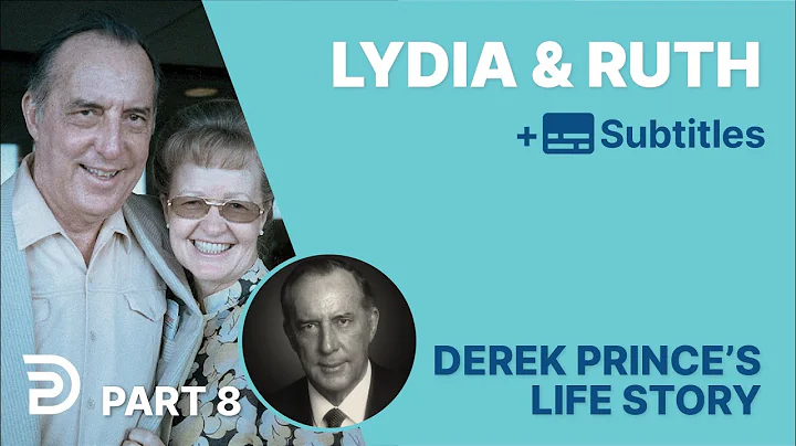 Lydia & Ruth | Part 8 | Derek Prince's Life Story