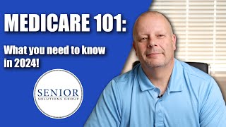 Medicare 101 - What You Need to Know in 2024!