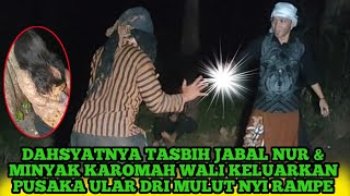 🔴LIVE‼️ SUBHANALLAH DAHSYATNY TASBIH JABBAL NUR&MINYAK KAROMAH WALI KELUARKN PUSAKA ULAR NYI BLORONG