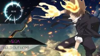 [Nightcore] Hold Out Hope - Vega