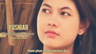 Lagu Aceh paling sedih Yusniar-cinta Tan le Meu arti/STORY WA ACEH TERBARU