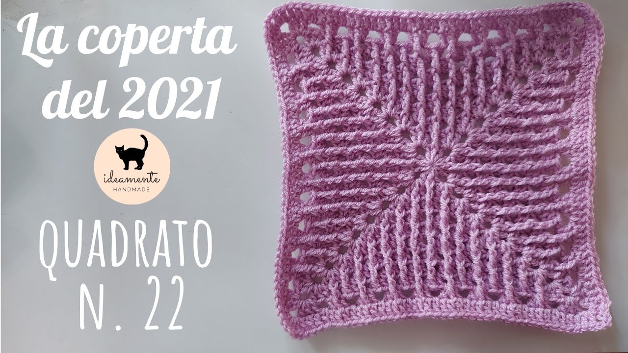LA COPERTA DEL 2021: Quadrato n.  22 - (tutorial uncinetto)