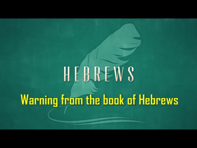 Warning from Hebrews