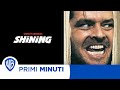 I Primi Minuti | Shining Extended Edition