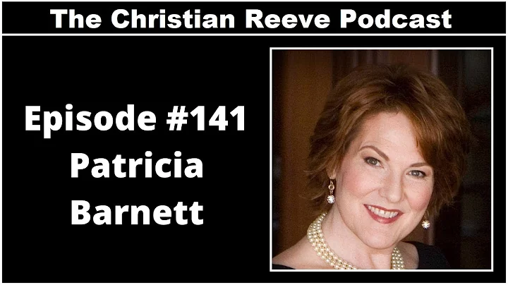 The Christian Reeve Podcast #141 | Patricia Barnett