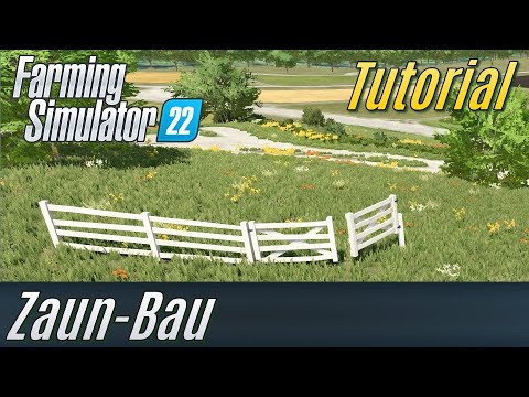 LS22 Tutorial: Zaun-Bau(für Einsteiger)